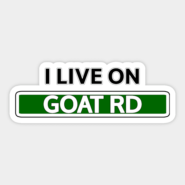 I live on GOAT Road Sticker by Mookle